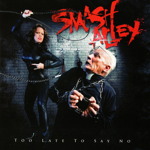 Smash Alley – Too Late To Say No (2006)
