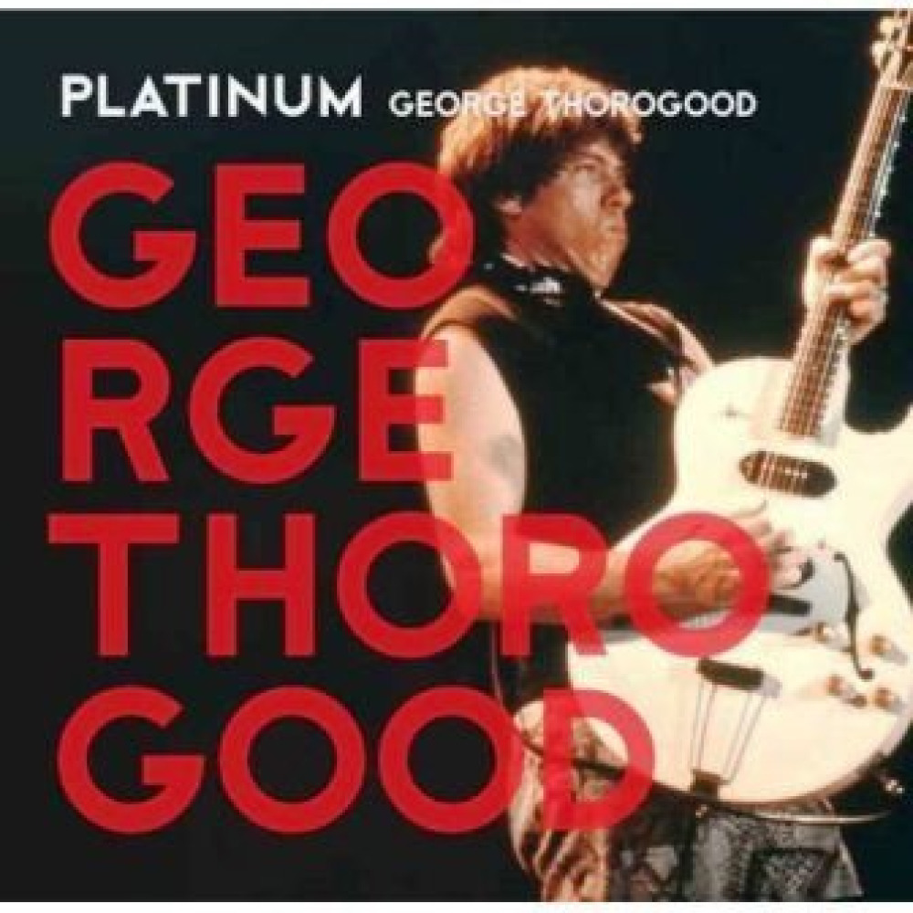 Джордж mp3. George Thorogood. George Thorogood & the Destroyers. George Thorogood альбомы. Джордж Торогуд фото.