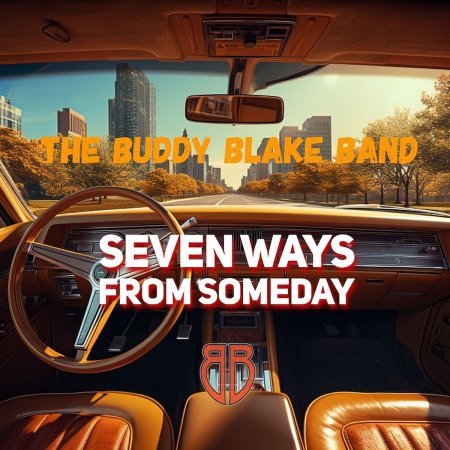 The Buddy Blake Band - Seven Ways From Someday 2024